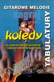 Zagraj to sam Gitarowe Melodie - Kolędy Tabulatury