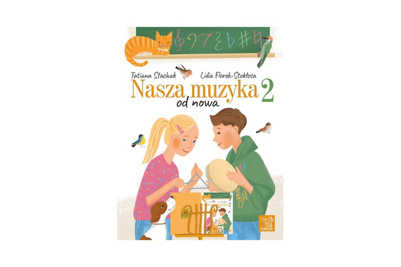 Nasza muzyka 2 od nowa  | Stachak Tatiana, Florek-Stokłosa Lidia,