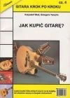 Gitara krok po kroku - Jak kupić gitarę? część 4
