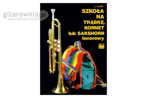 Szkoła na trąbkę, kornet lub sakshorn tenorowy część 1 Ludwik Lutak