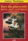 Kurs dla gitarzystów ROCK, BLUES, JAZZ ROCK