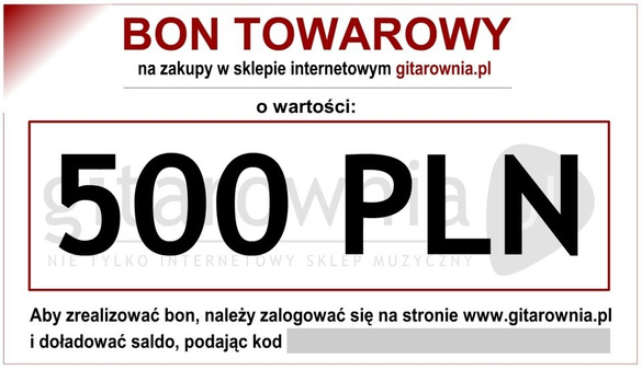 Bon Towarowy na zakupy w sklepie gitarownia.pl | wartość - 500 zł