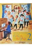 Nasza muzyka 2 | Stachak Tatiana, Florek-Stokłosa Lidia, Tomera-Chmiel Ilona