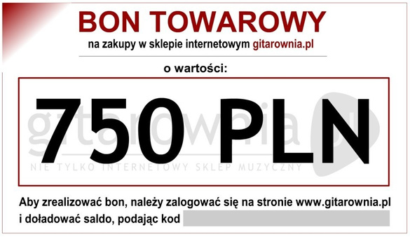Bon Towarowy na zakupy w sklepie gitarownia.pl | wartość - 750 zł