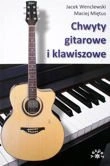 Chwyty gitarowe i klawiszowe | Jacek Wenclewski,  Maciej Miętus