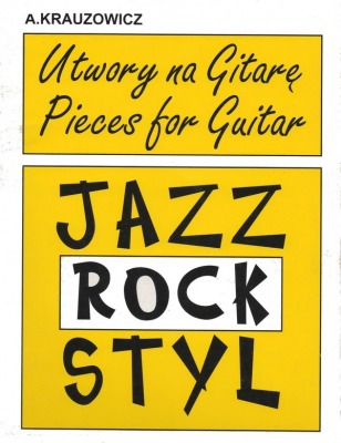 Utwory na gitarę - Jazz, Rock, Styl